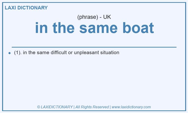 Definition in the same boat in British English