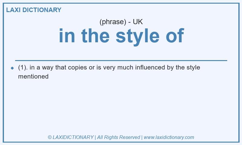 Definition in the style of in British English