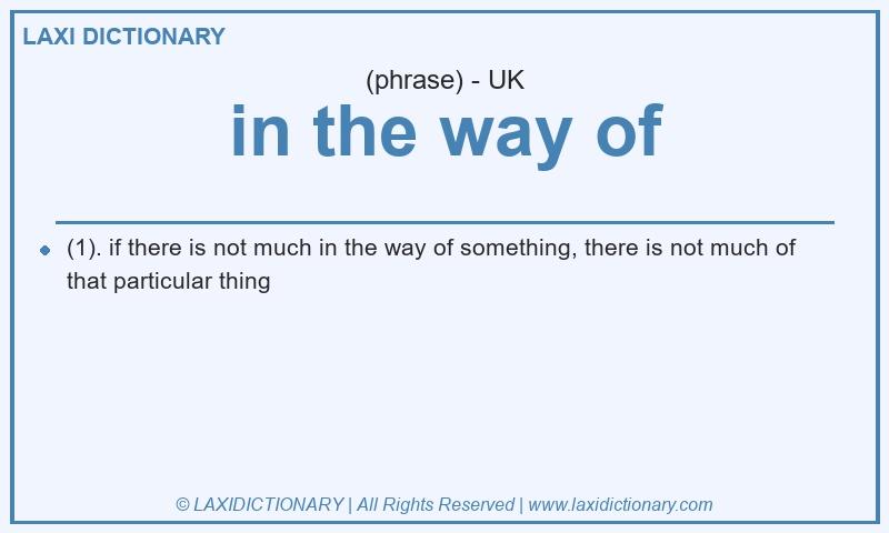 Definition in the way of in British English