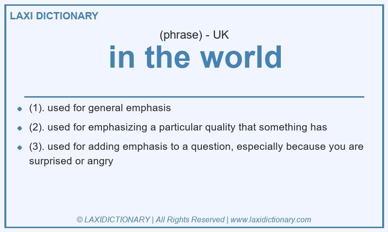 Definition in the world in British English