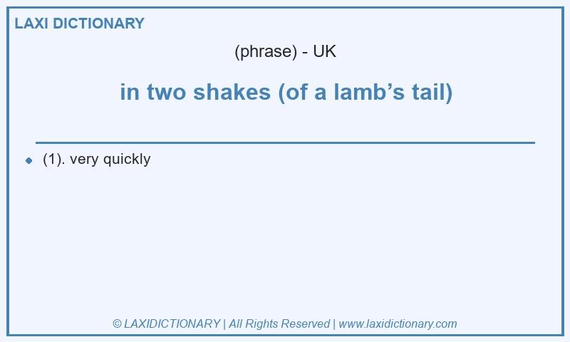 Definition in two shakes (of a lamb’s tail) in British English