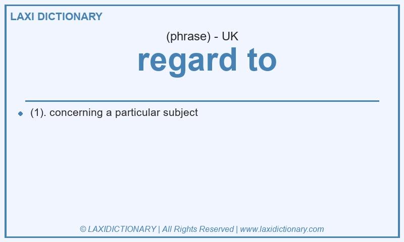 Definition regard to in British English