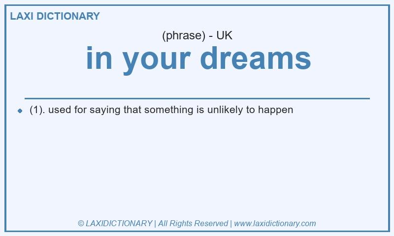 Definition in your dreams in British English