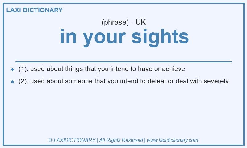 Definition in your sights in British English