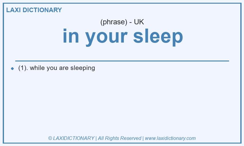 Definition in your sleep in British English