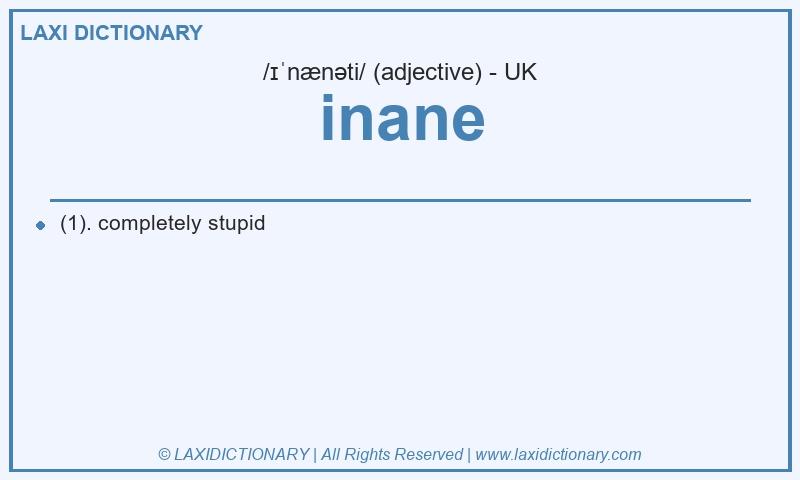 Definition inane in British English