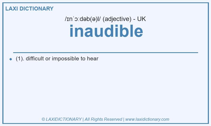 Definition inaudible in British English