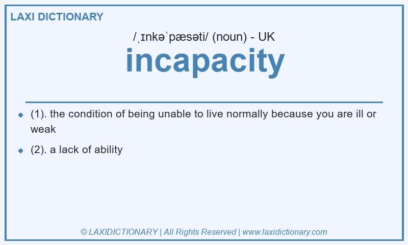 Definition incapacity in British English