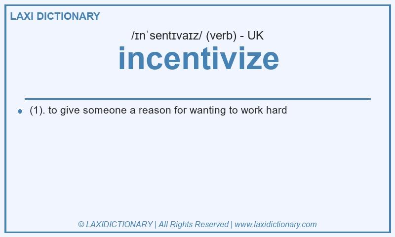 Definition incentivize in British English