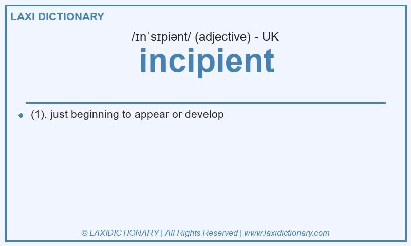 Definition incipient in British English