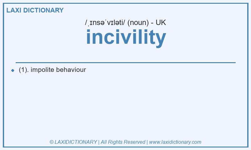 Definition incivility in British English