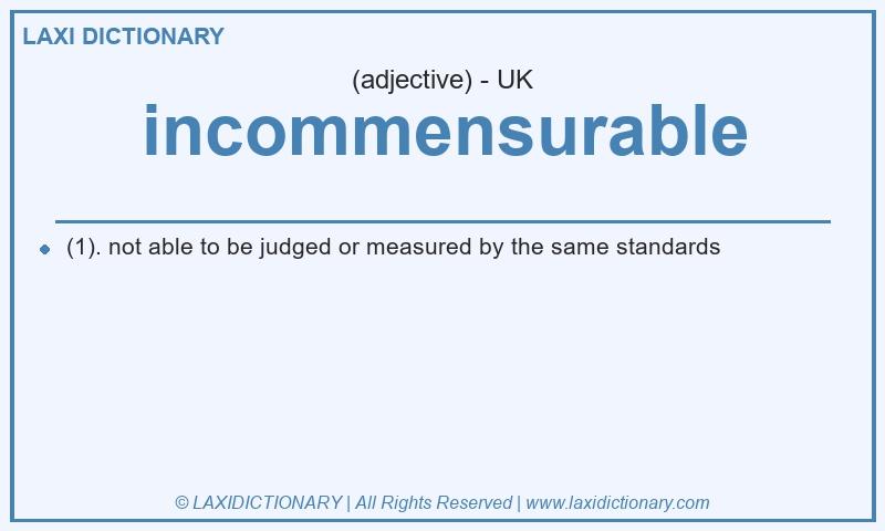 Definition incommensurable in British English