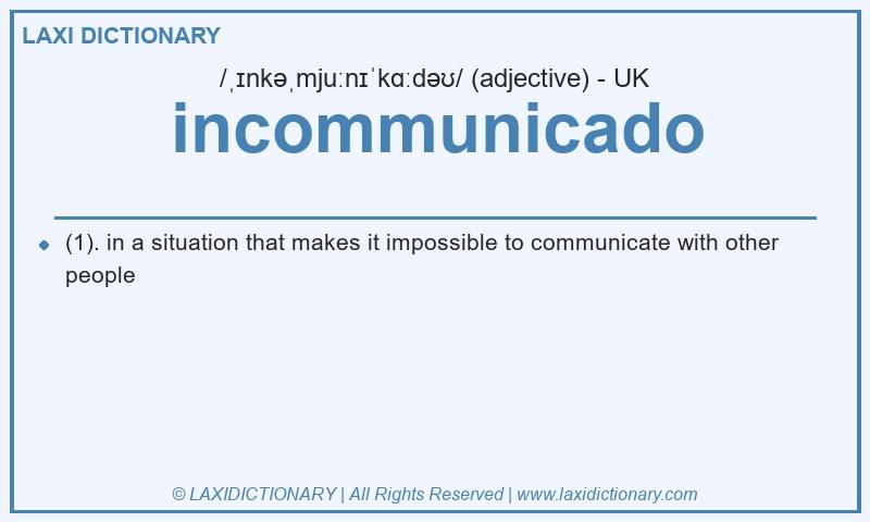 Definition incommunicado in British English