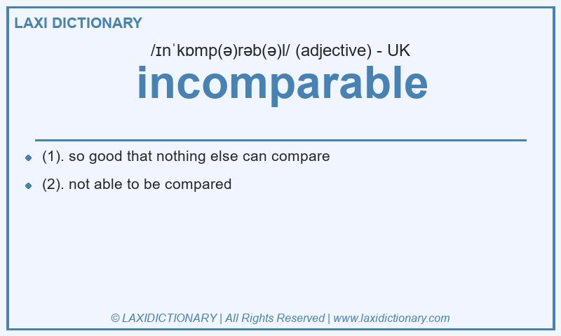 Definition incomparable in British English