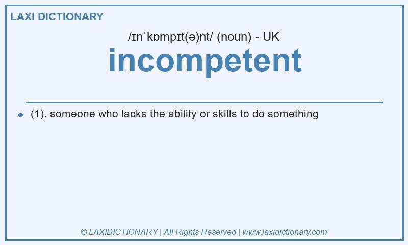 Definition incompetent in British English
