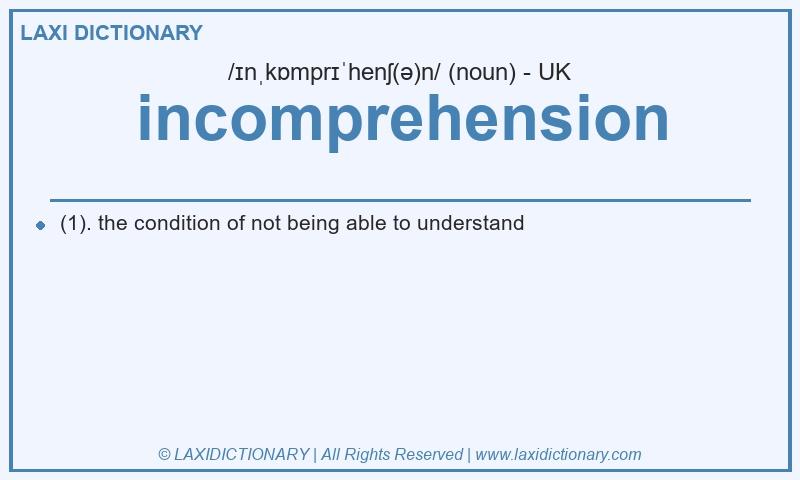 Definition incomprehension in British English