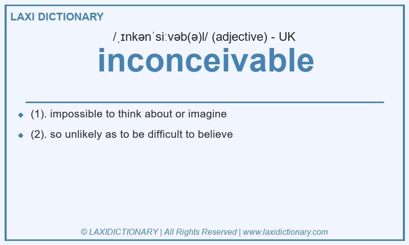 Definition inconceivable in British English