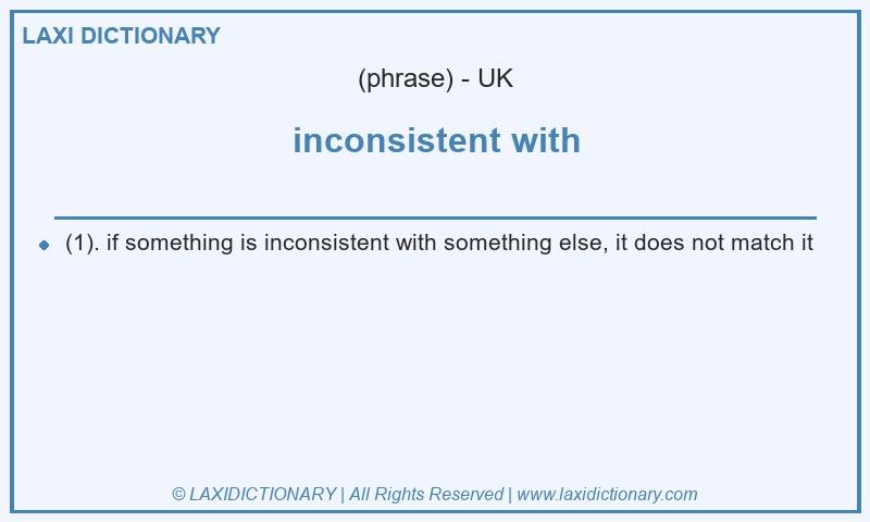 Definition inconsistent with in British English