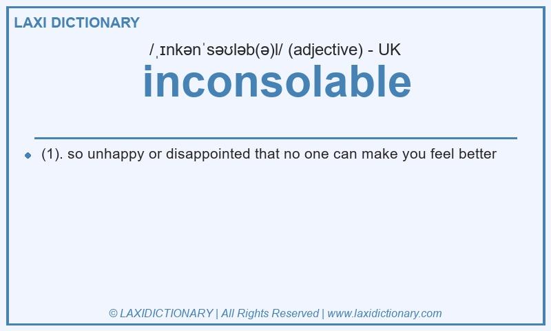 Definition inconsolable in British English