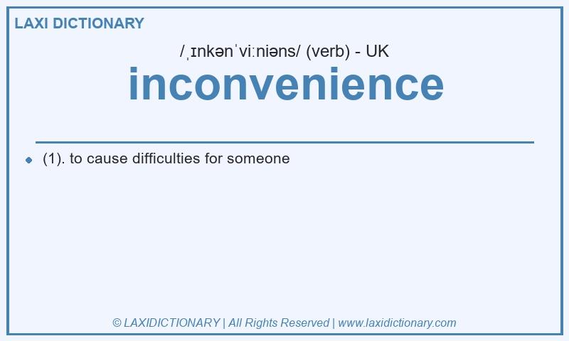 Definition inconvenience in British English