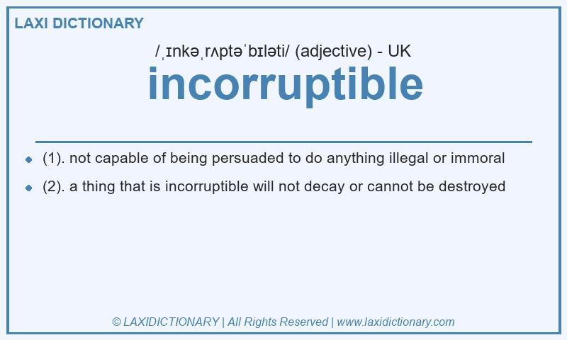 Definition incorruptible in British English