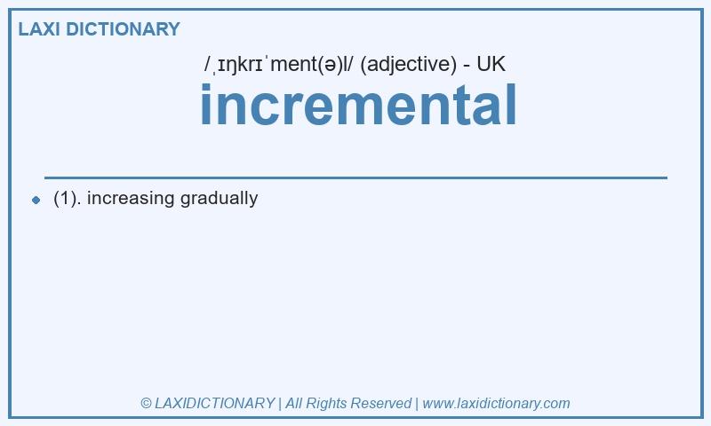 Definition incremental in British English