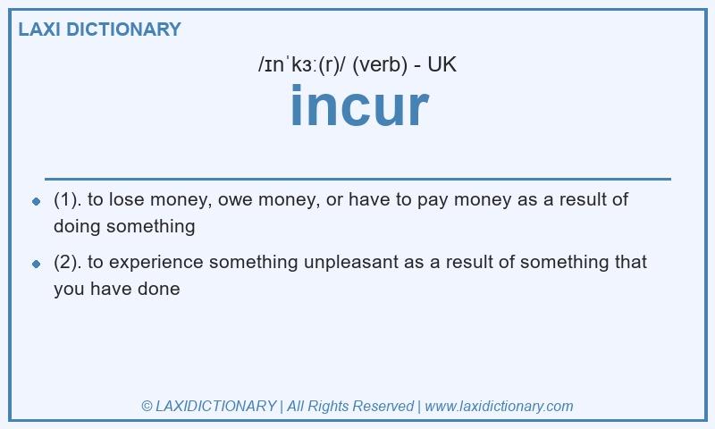 Definition incur in British English