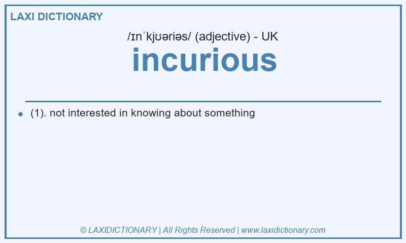 Definition incurious in British English
