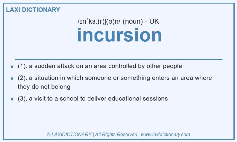 Definition incursion in British English