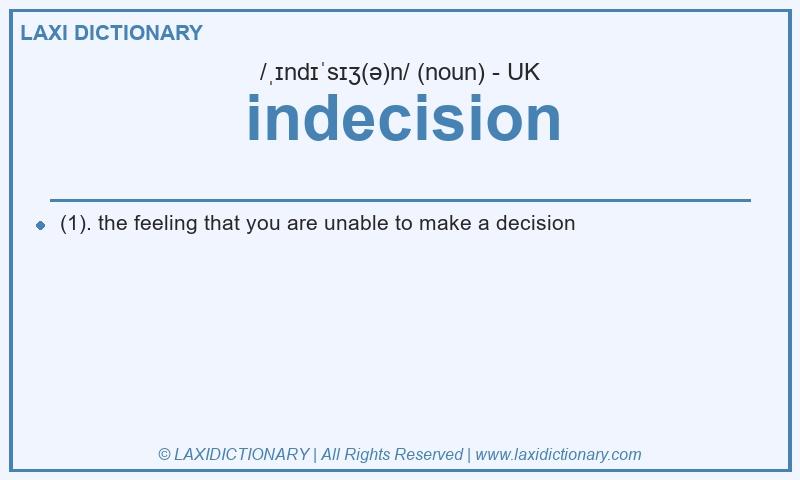 Definition indecision in British English
