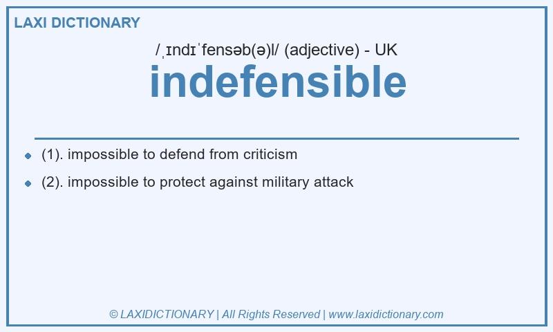 Definition indefensible in British English