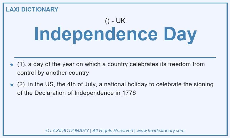 Definition Independence Day in British English