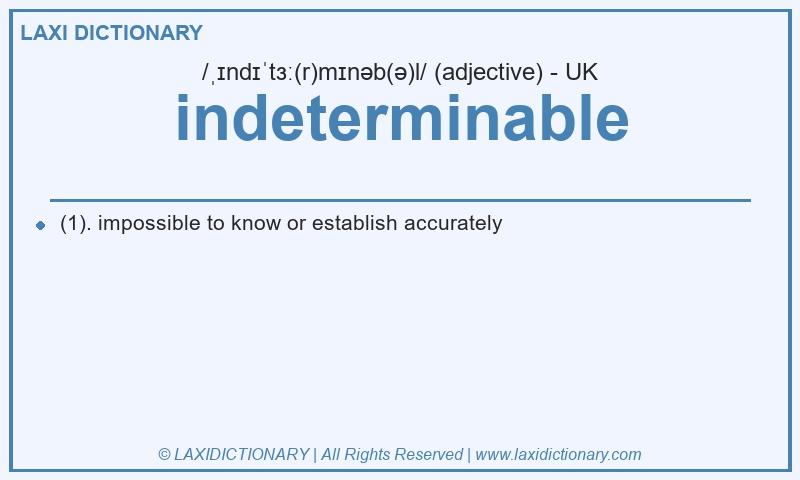 Definition indeterminable in British English