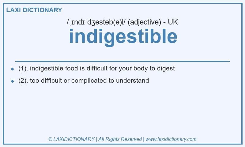 Definition indigestible in British English