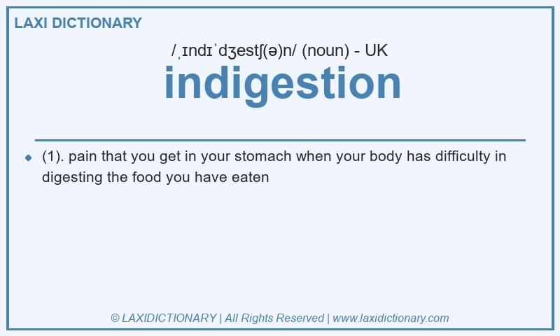 Definition indigestion in British English