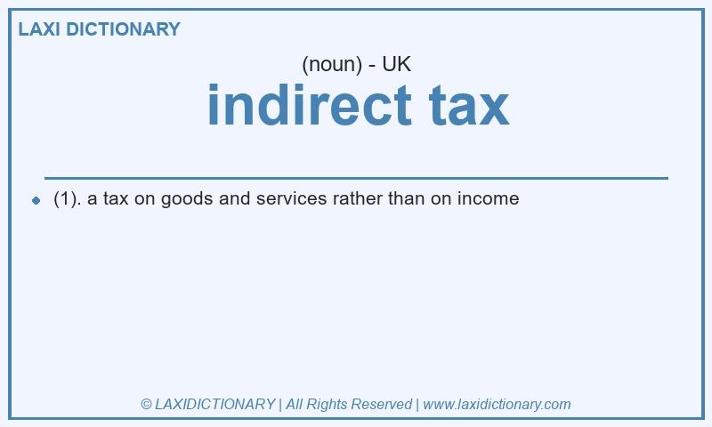 Definition indirect tax in British English