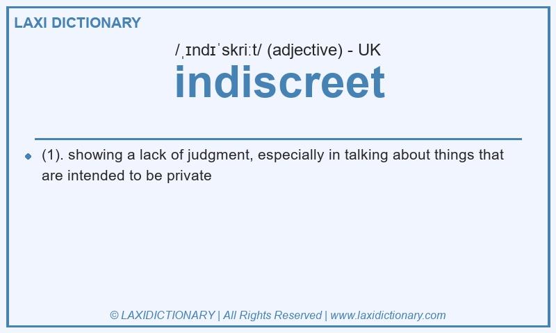 Definition indiscreet in British English