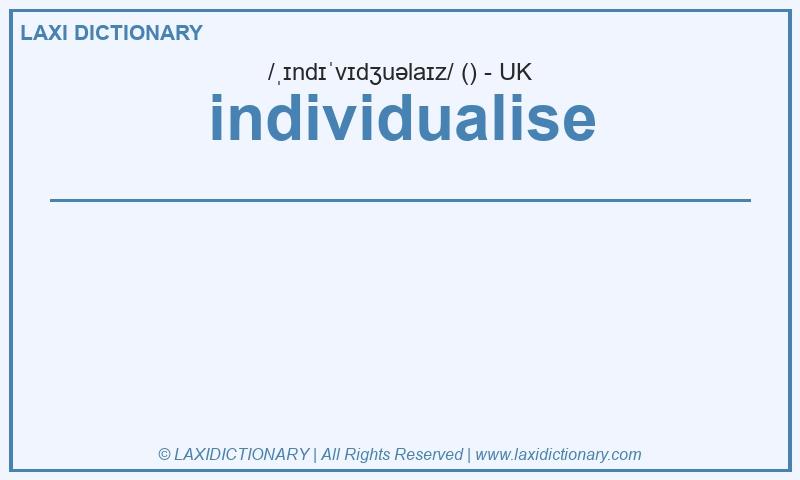 Definition individualise in British English