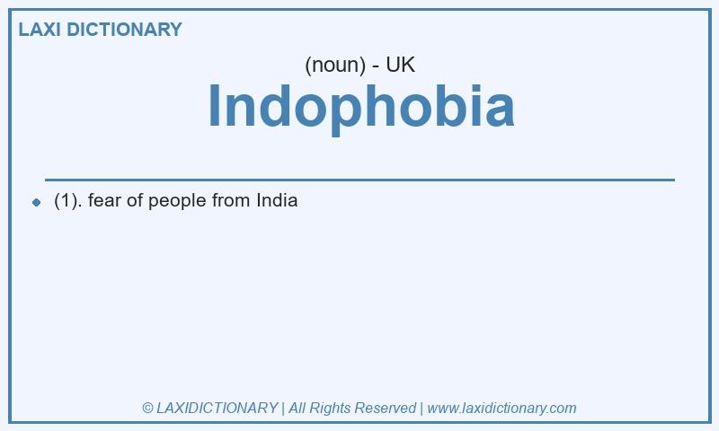 Definition Indophobia in British English