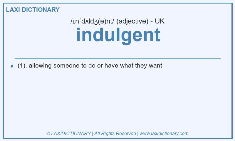 Definition indulgent in British English
