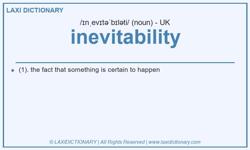 Definition inevitability in British English