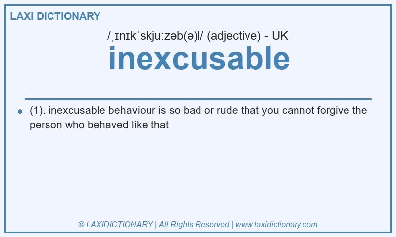 Definition inexcusable in British English
