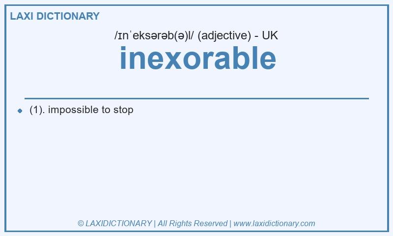 Definition inexorable in British English
