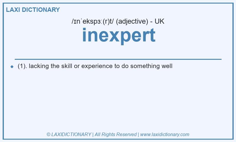 Definition inexpert in British English