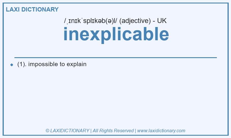 Definition inexplicable in British English