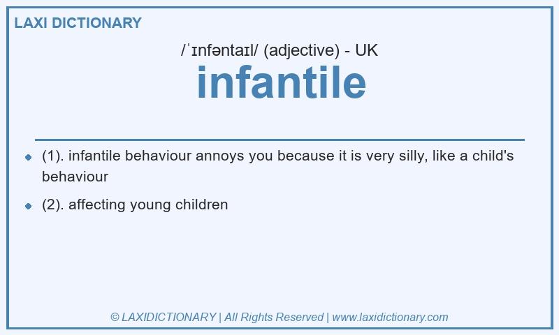 Definition infantile in British English