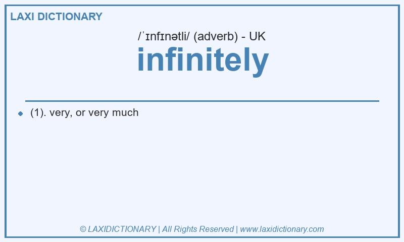 Definition infinitely in British English