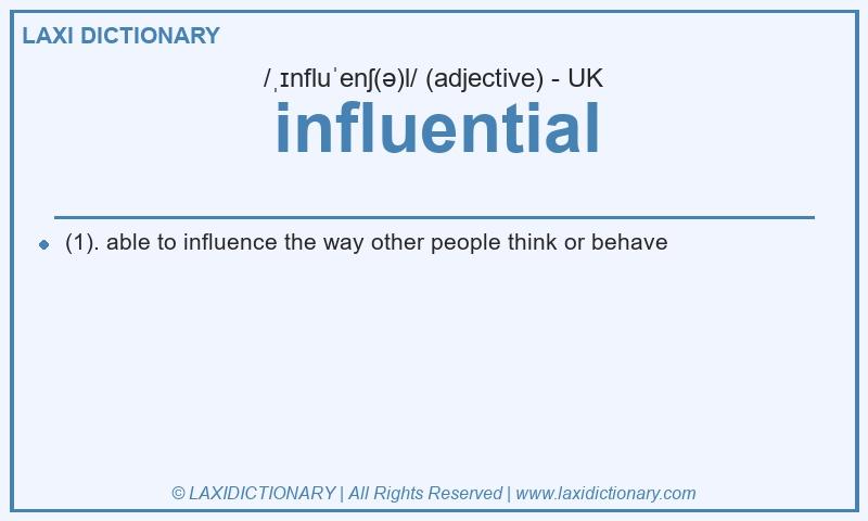 Definition influential in British English