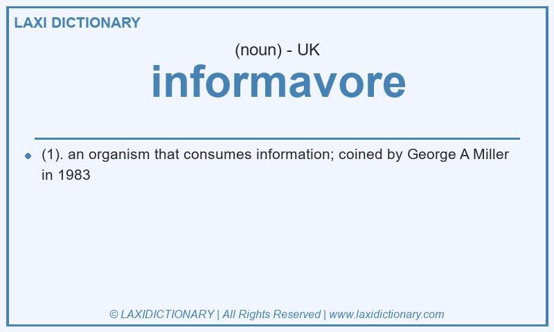 Definition informavore in British English