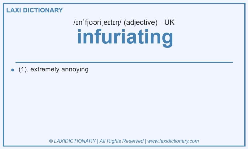 Definition infuriating in British English